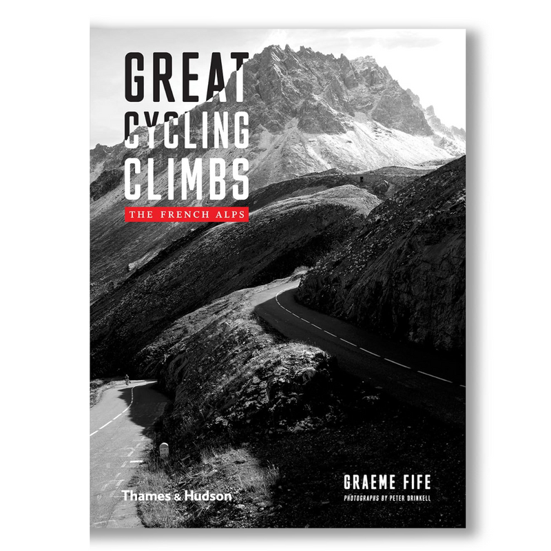 Great Cycling Climbs: The French Alps Book