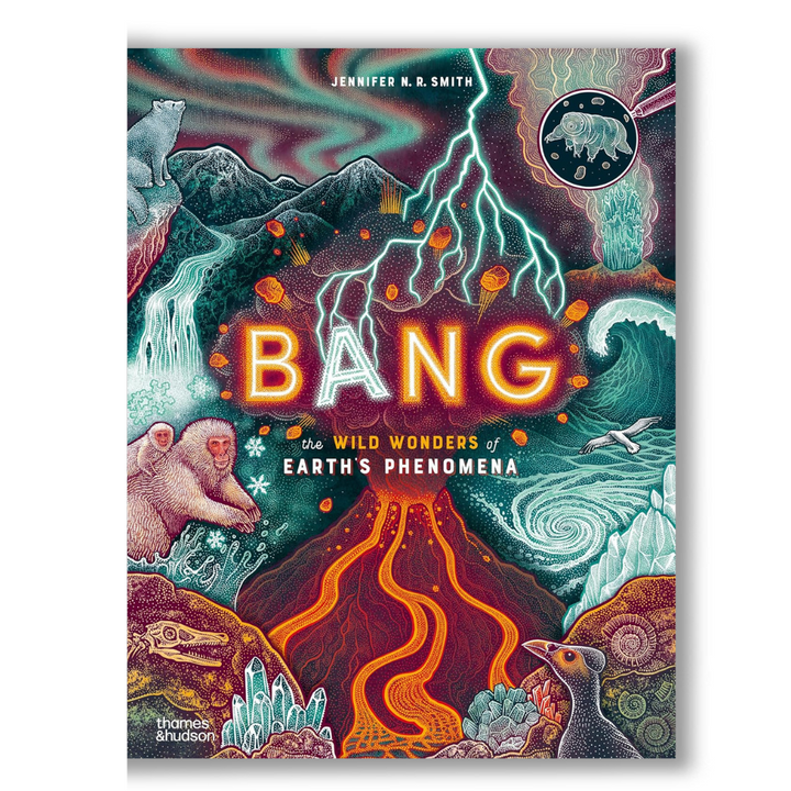 Bang: The wild wonders of Earth’s phenomena Book
