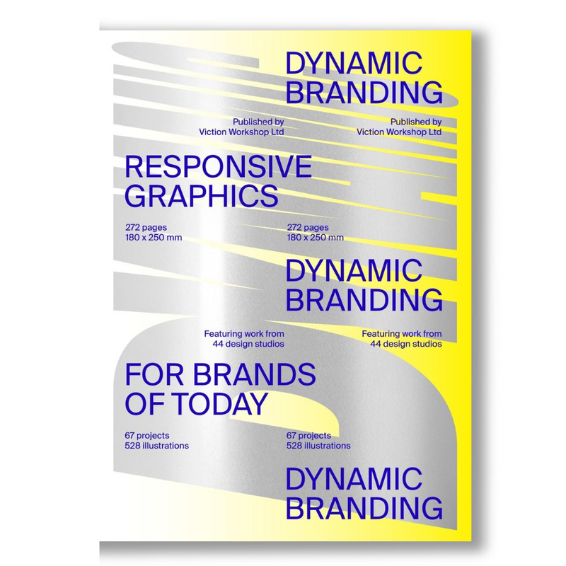 Dynamic Branding: Responsive and Adaptive Graphics for Brands of Today Book