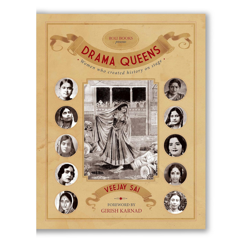 Drama Queens: Women Who Created History on Stage Book