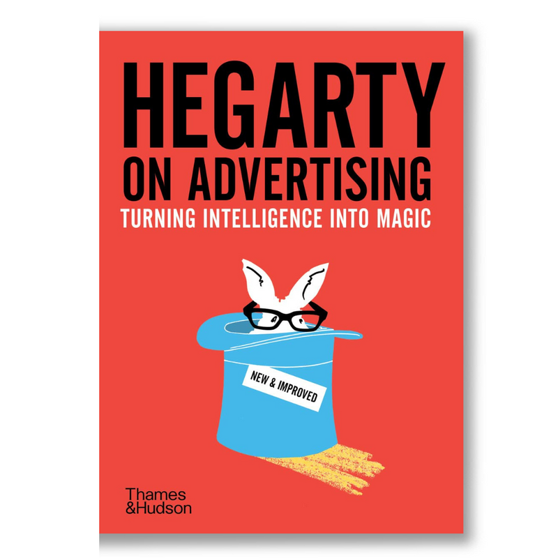 Hegarty on Advertising: Turning Intelligence into Magic Book