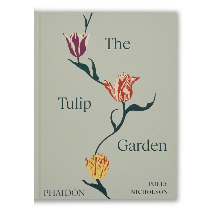 The Tulip Garden: Growing and Collecting Species, Rare and Annual Varieties Book