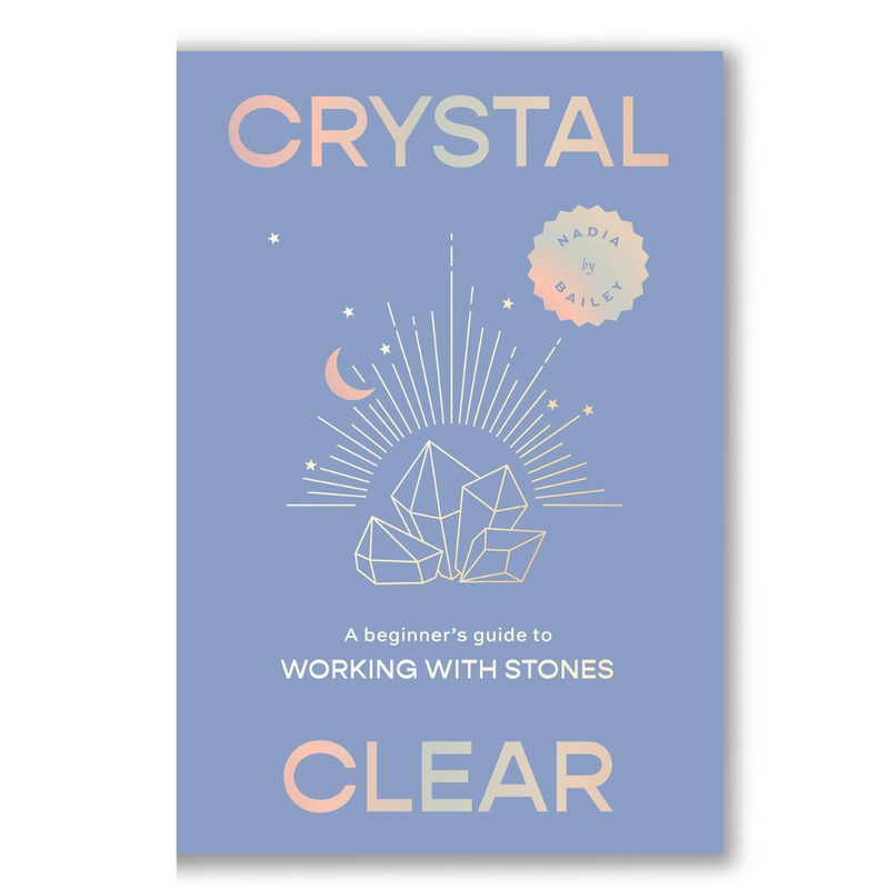 Crystal Clear: A beginner’s guide to working with stones Book