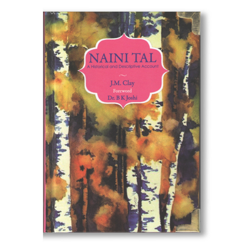 Naini Tal: A Historical & Descriptive Account Book