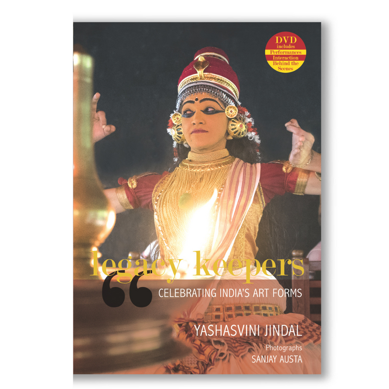 Legacy Keepers : Celebrating India's Art Forms Book