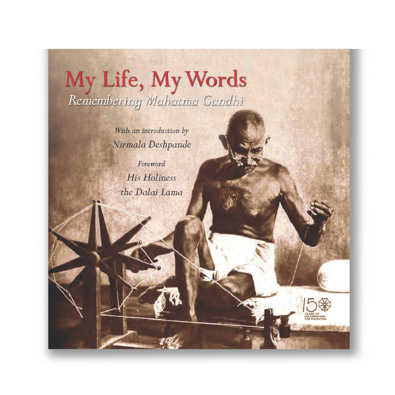 My Life, My Words: Remembering Mahatma Gandhi Book