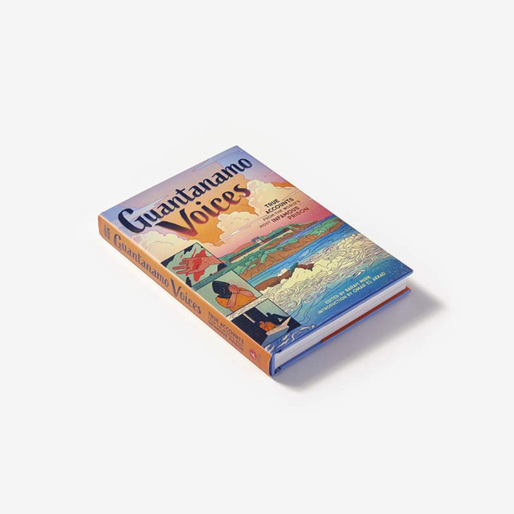 Guantanamo Voices: True Accounts from the World’s Most Infamous Prison Book