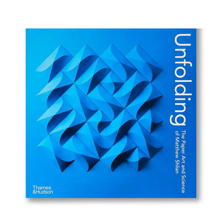 Unfolding: The Paper Art and Science of Matthew Shlian Book