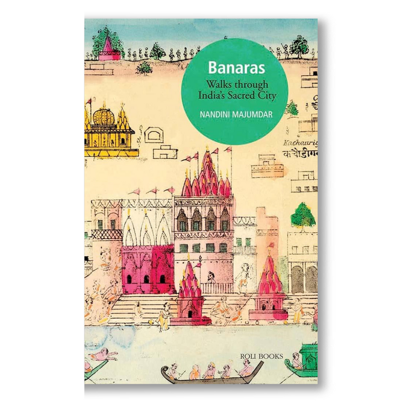 Banaras: Walks Through India's Sacred City Book