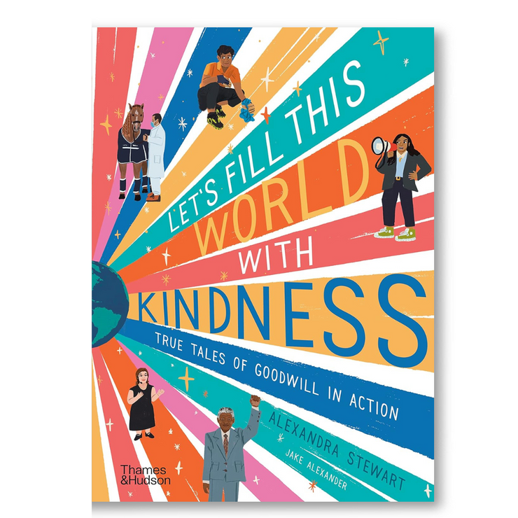 Let’s fill this world with kindness: True tales of goodwill in action Book
