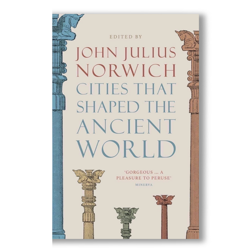 Cities that Shaped the Ancient World Book