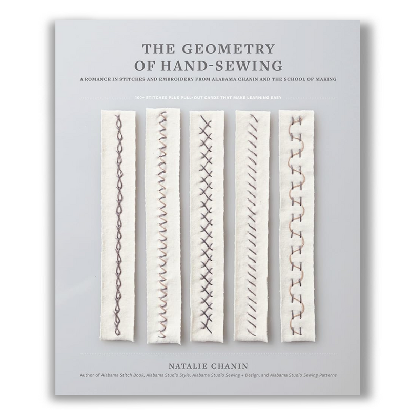 Geometry of Hand-Sewing: A Romance in Stitches and Embroidery from Alabama Chanin and The School of Making Book