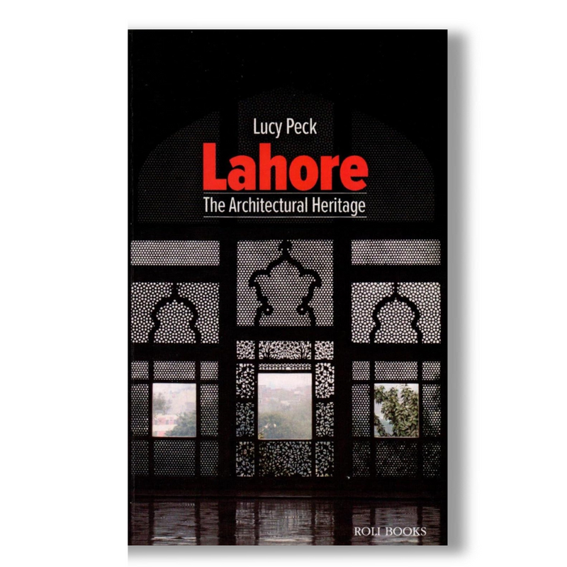 LAHORE : THE ARCHITECTURAL HERITAGE BOOK