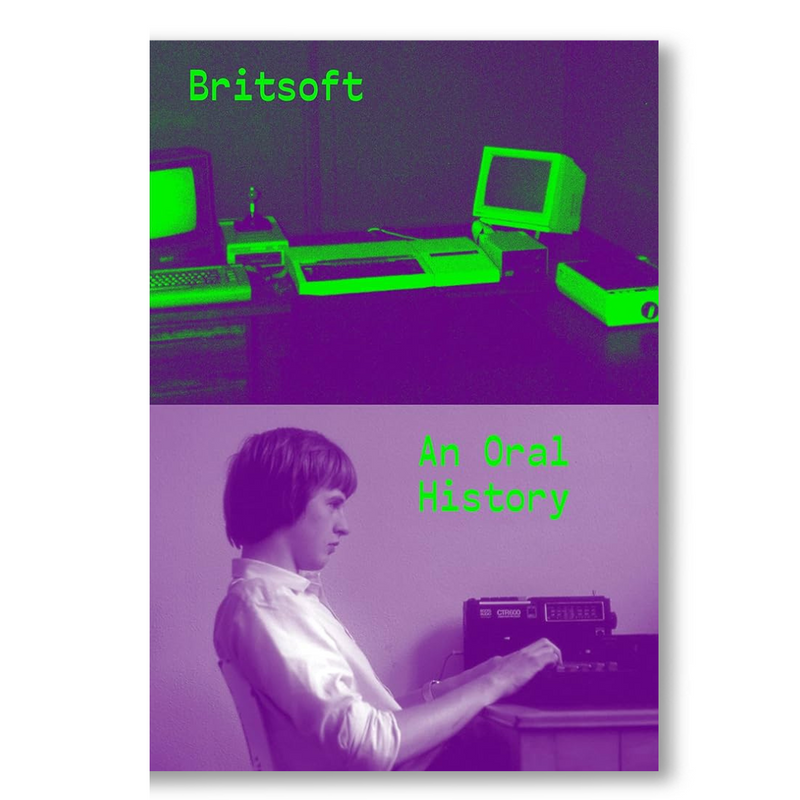 Britsoft: An Oral History Book