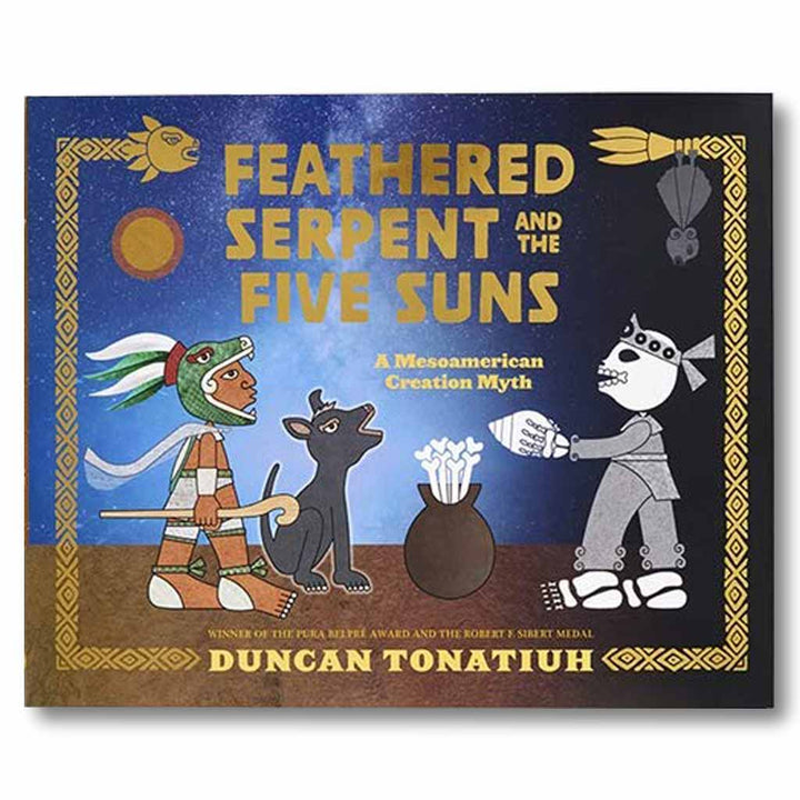 Feathered Serpent and the Five Suns : A Mesoamerican Creation Myth Book