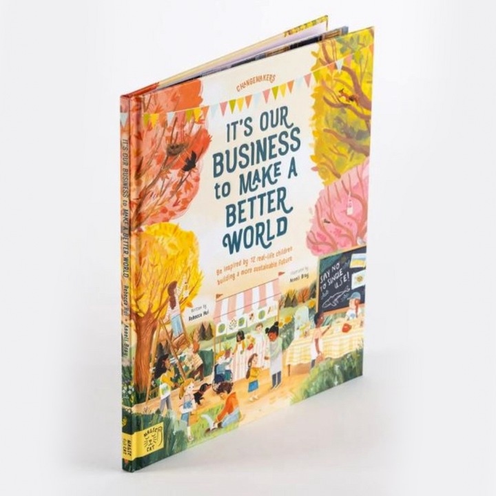 It's our Business to make a Better World: Meet 12 real-life children building a sustainable future Book