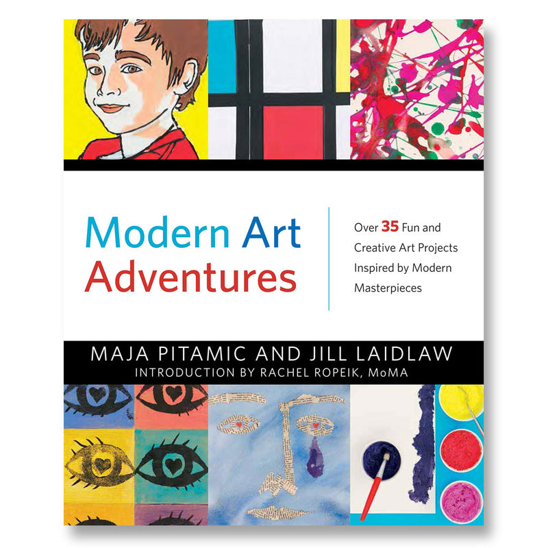 Modern Art Adventures : Over 35 Fun and Creative Art Projects Inspired by Modern Masterpieces BOOK