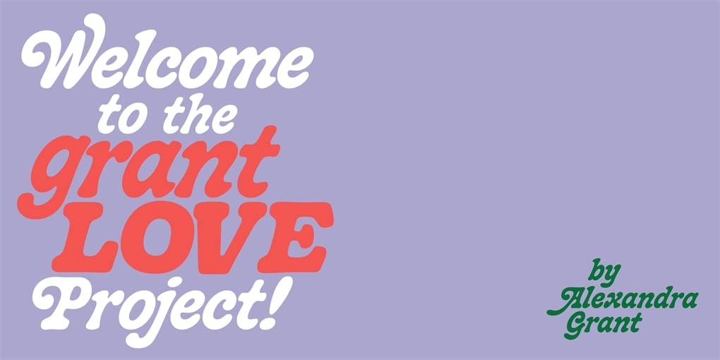 LOVE: A Visual History of the grantLOVE Project Book