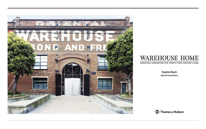 Warehouse Home: Industrial Inspiration for Twenty-First-Century Living Book