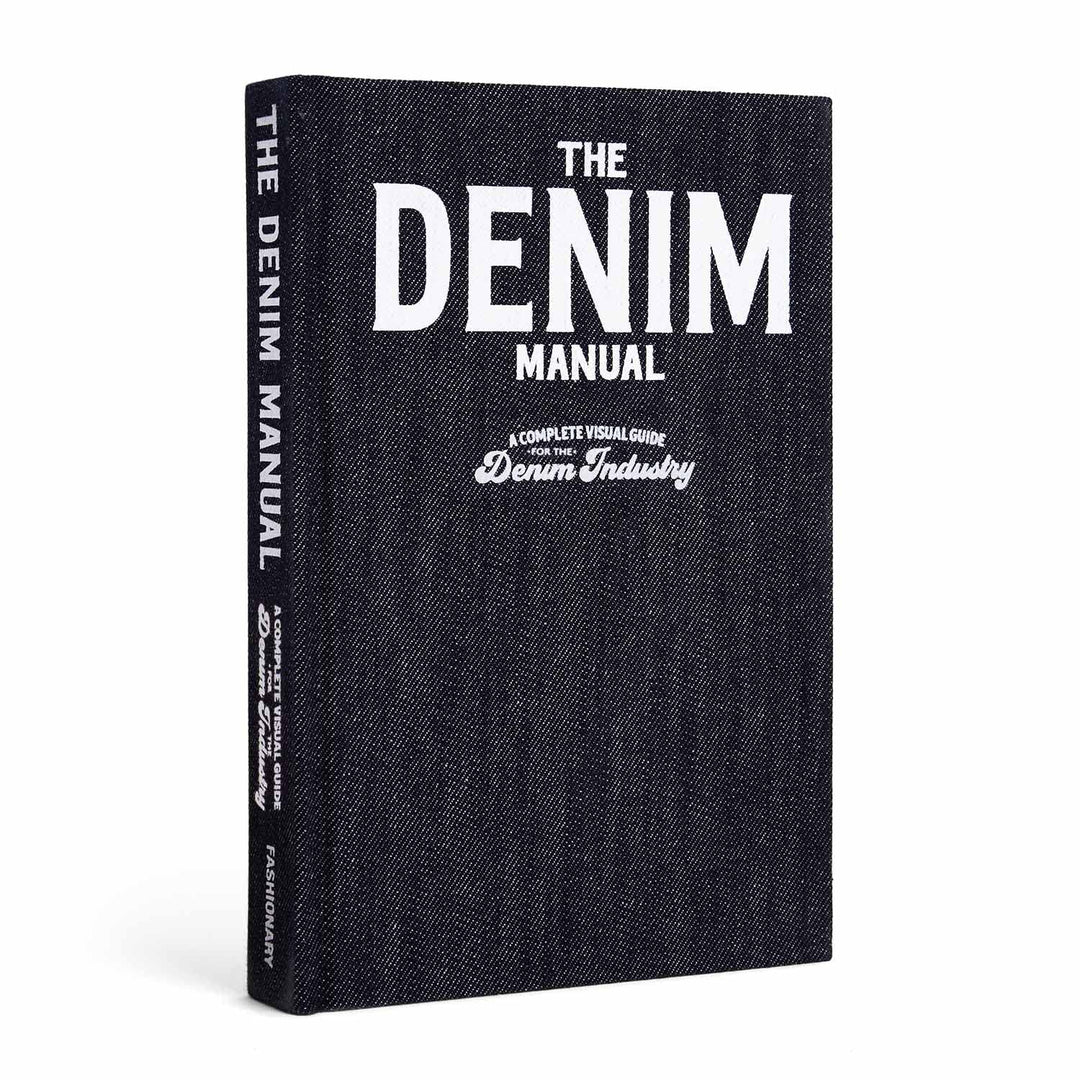 The Denim Manual: A Complete Visual Guide for the Denim Industry Book