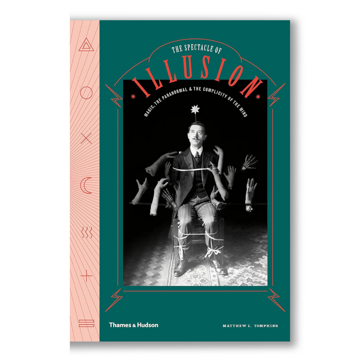 Spectacle of Illusion: Magic, the paranormal & the complicity of the mind Book