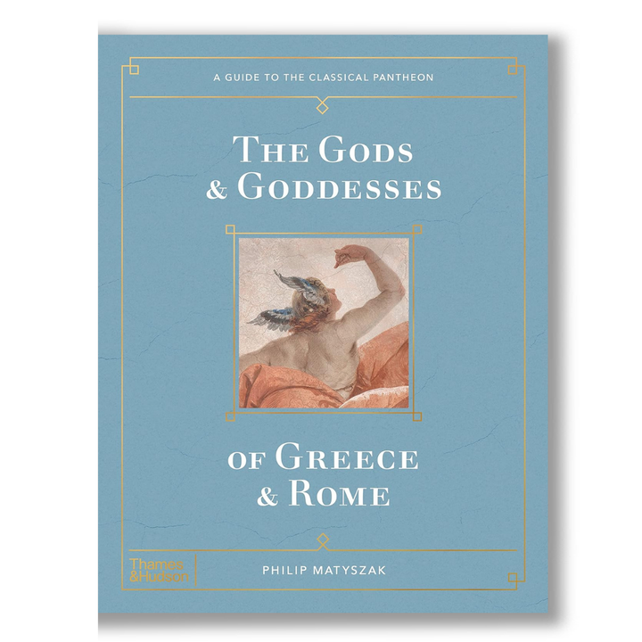 The Gods and Goddesses of Greece and Rome: A Guide to the Classical Pantheon Book