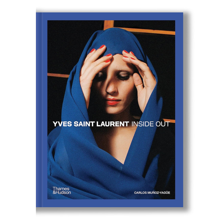 Yves Saint Laurent Inside Out: A Creative Universe Revealed Book