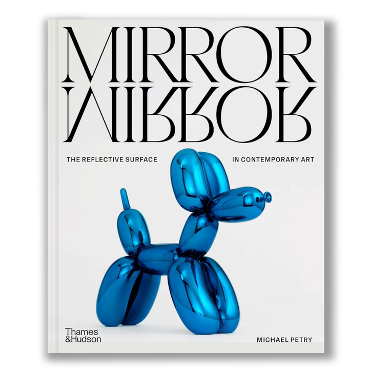 MirrorMirror: The Reflective Surface in Contemporary Art Book