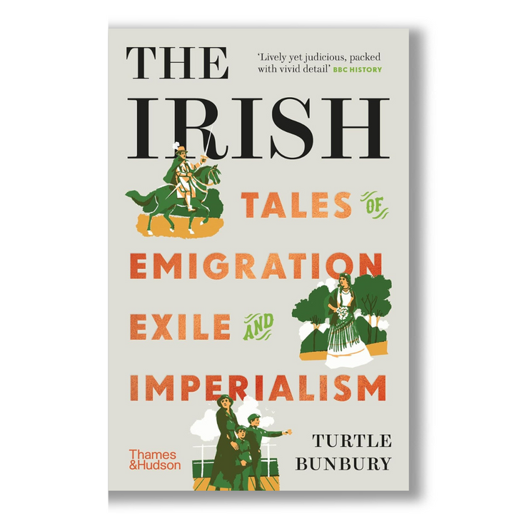 The Irish: Tales of Emigration, Exile and Imperialism Book