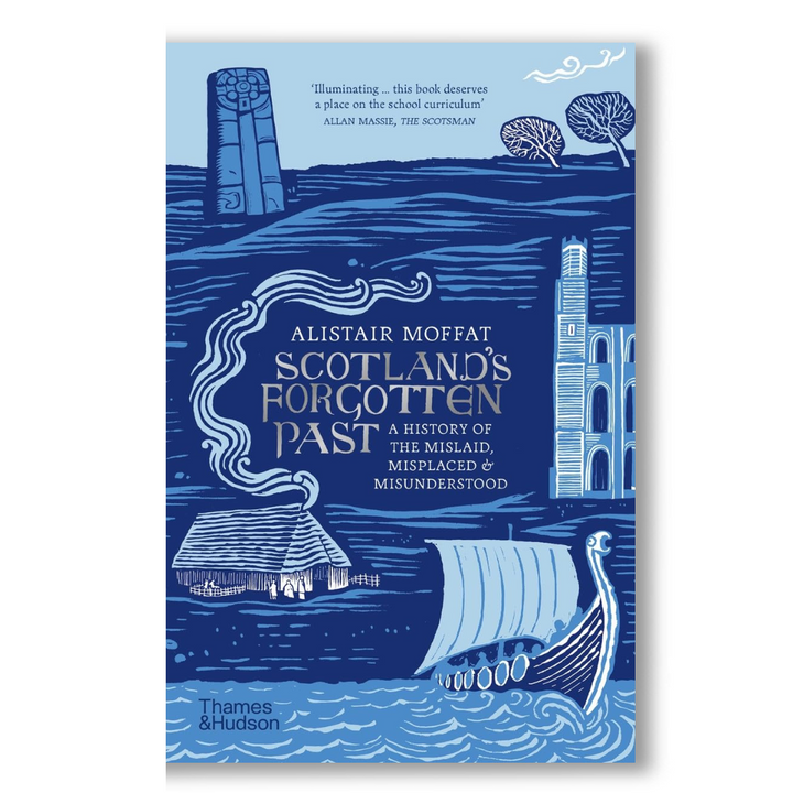 Scotland's Forgotten Past: A History of the Mislaid, Misplaced and Misunderstood Book
