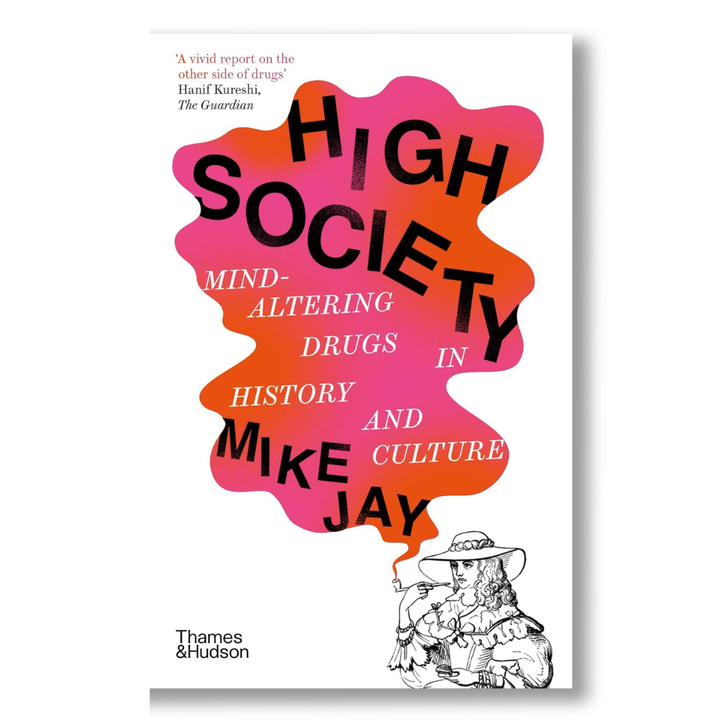 High Society: Mind-Altering Drugs in History and Culture Book