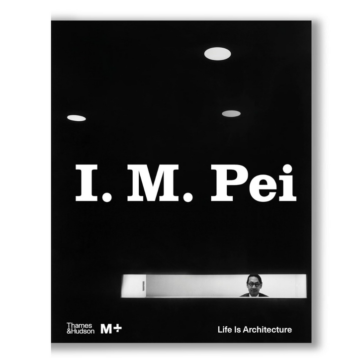 I M Pei: Life Is Architecture Book