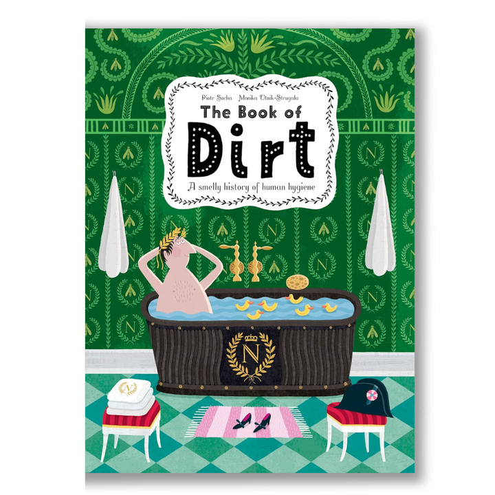 Book of Dirt: A smelly history of dirt, disease and human hygiene