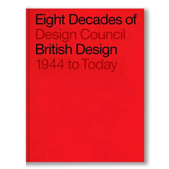 Eight Decades of British Design: Design Council, 1944 to Today Book — book cover