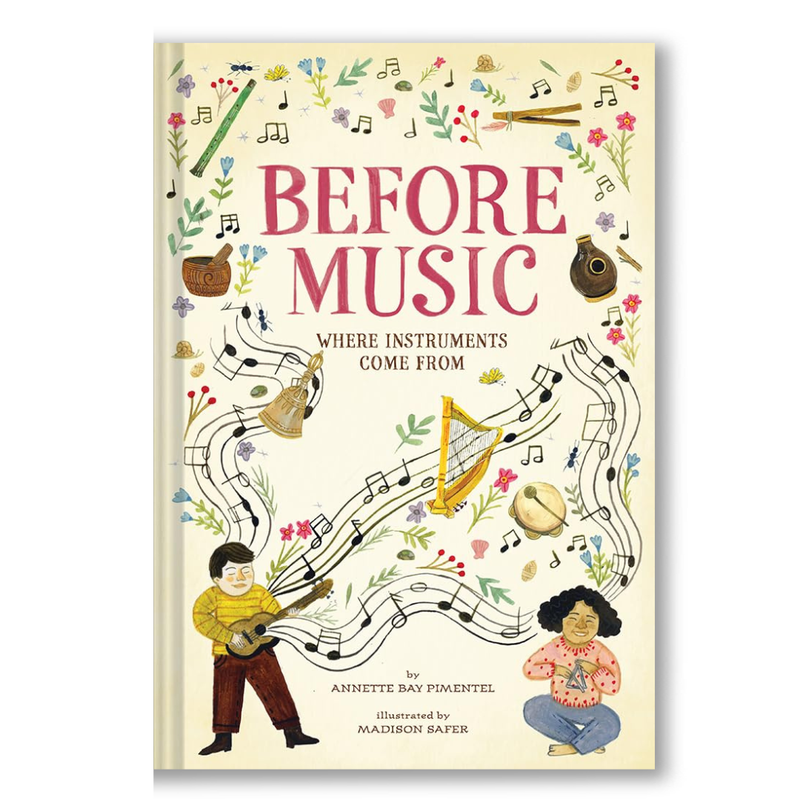 Before Music: Where Instruments Come From Book