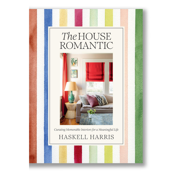 The House Romantic: Curating Memorable Interiors for a Meaningful Life Book