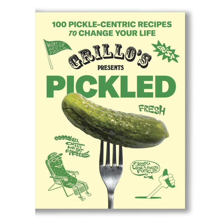 Grillo's Presents Pickled: 100 Pickle-Centric Recipes to Change Your Life Book