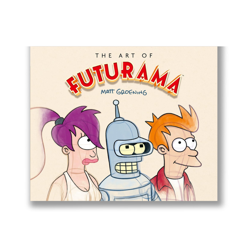 The Art of Futurama: A Visual History of Matt Groening’s Cult Classic Animated Series Book