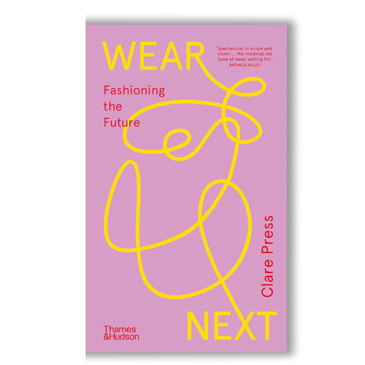Wear Next: Fashioning the future Book