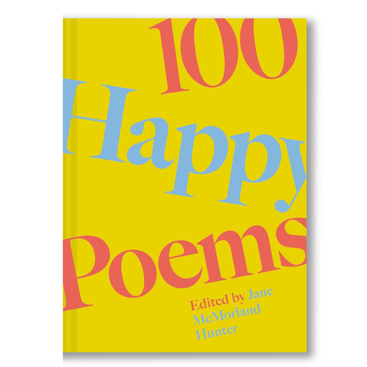 100 Happy Poems: To raise your spirits every day: Volume 1 (100 Poems) Book