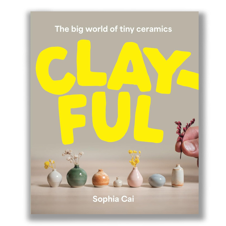 Clayful: The big world of tiny ceramics Book