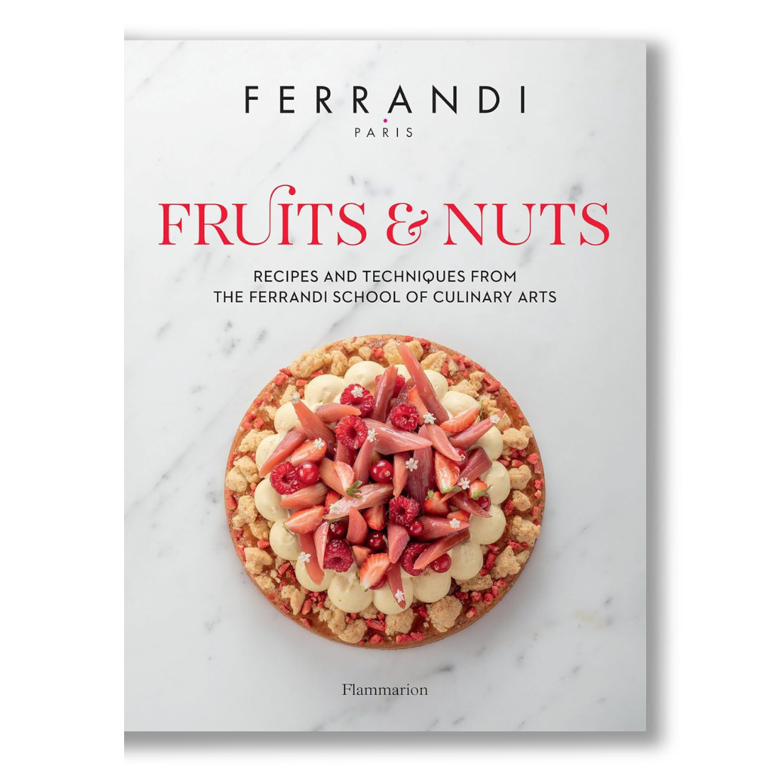 Fruits and Nuts: Recipes and Techniques from the Ferrandi School Book — book cover
