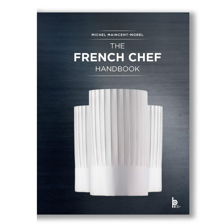 The French Chef Handbook: La Cuisine De Référence Book