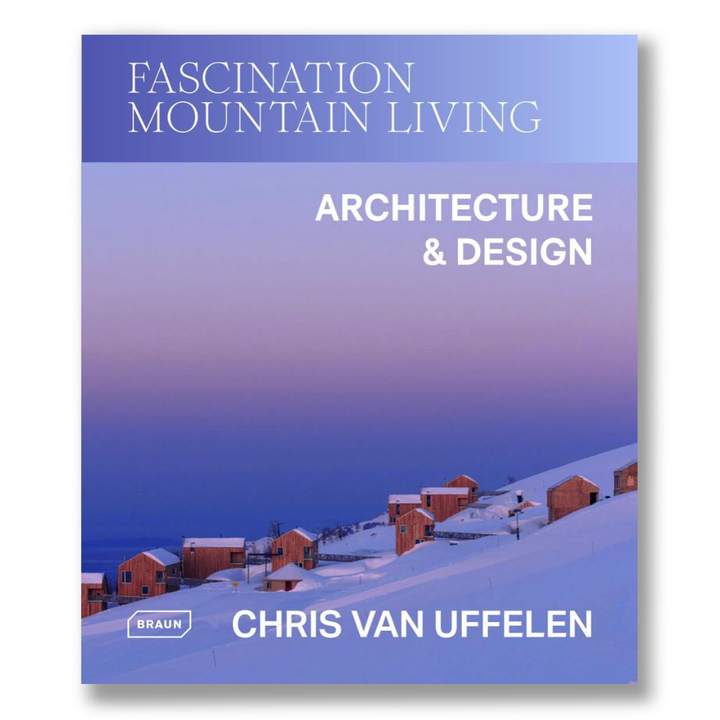 Fascination Mountain Living: Architecture & Design Book