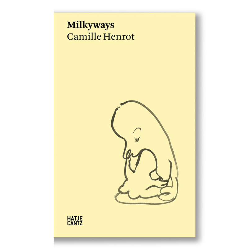 Camille Henrot: Milkyways (Hatje Cantz Text) Book