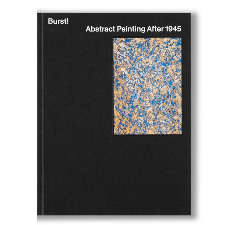 Burst! Abstract Painting After 1945 Book