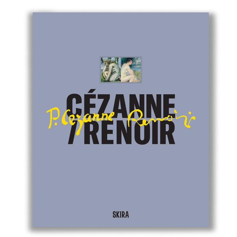Cézanne / Renoir: Masterpieces from the Musée de l’Orangerie and the Musée d’Orsay Book