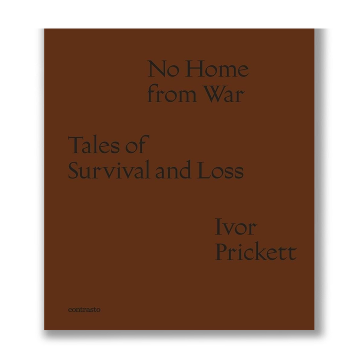 Ivor Prickett: No Home from War Book — book cover