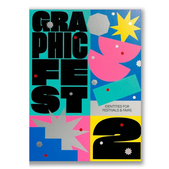 GRAPHIC FEST 2: Spot-on Identities for Festivals & Fairs Book