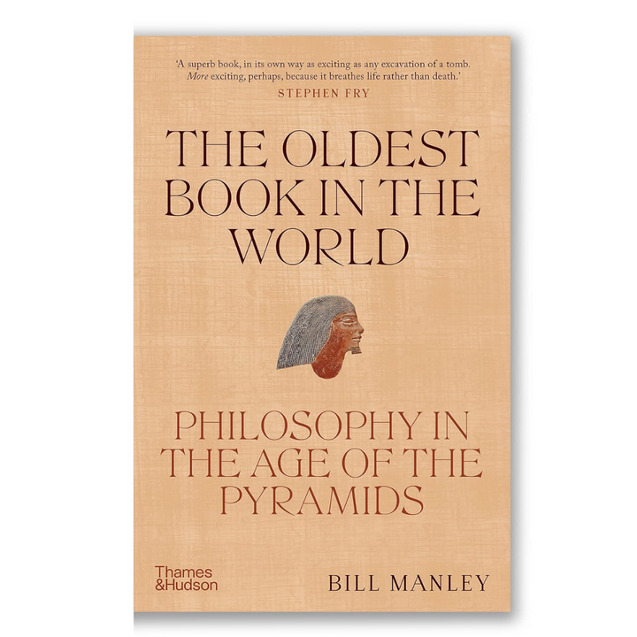 The Oldest Book in the World: Philosophy in the Age of the Pyramids